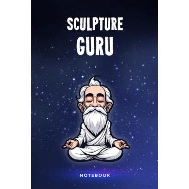 Imagem de Sculpture Guru Notebook: Customized 100 Page Lined Notepad Journal Gift For A Sculpture Teacher Or Student : A Great Greeting Card Keepsake Alternative