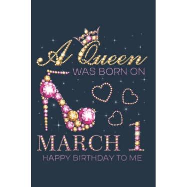 Imagem de Womens A Queen Was Born On March 1 Happy Birthday To Me, 1st March Graphic Family: Daily planner notebook, Journal notebook, Size format 6 x 9 inches pages