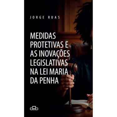 Imagem de Medidas protetivas e as inovações legislativas na Lei Maria da Penha 