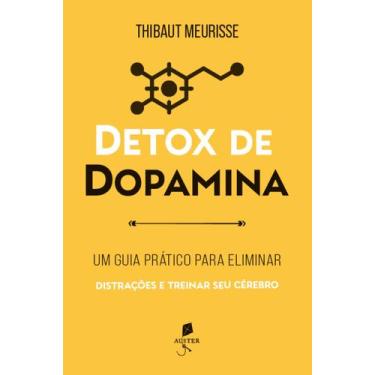 Imagem de Livro - Detox de dopamina: Um guia prático para eliminar distrações e 