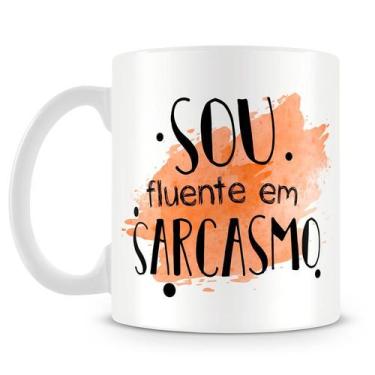 Imagem de Caneca Personalizada Sou Fluente Em Sarcasmo - Porcelana Branca - Amo 