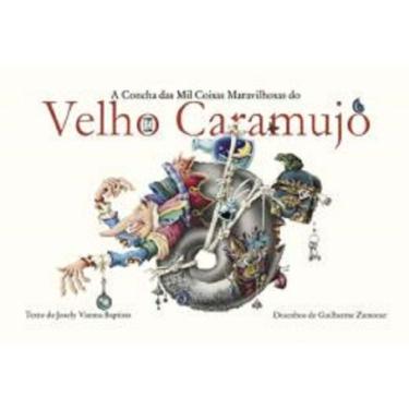 Imagem de A Concha das Mil Coisas Maravilhosas do Velho Caramujo