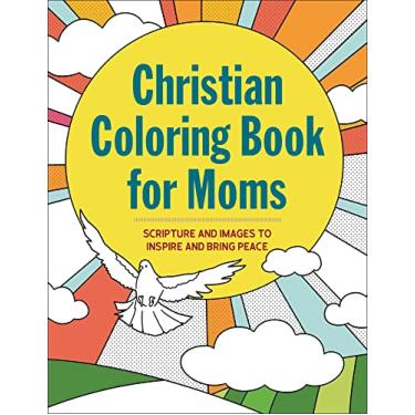 Imagem de The Christian Coloring Book for Moms: Scripture and Images to Inspire and Bring Peace