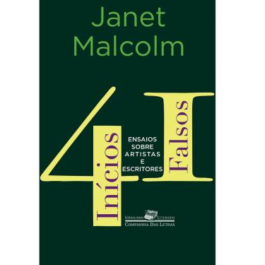 Imagem de Livro – 41 Inícios Falsos: Ensaios Sobre Artistas e Escritores – Janet Malcolm