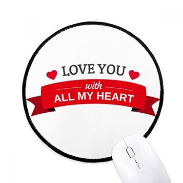 Imagem de DIYthinker Valentine Love You with All My Heart Mouse Pad Desktop Office Tapete redondo para computador