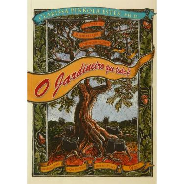 Imagem de Livro - O Jardineiro que Tinha Fé - Clarissa Pinkola Estés