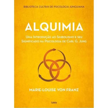 Imagem de Alquimia - Uma Introdução ao Simbolismo e Seu Significado na Psicologia de Carl G. Jung