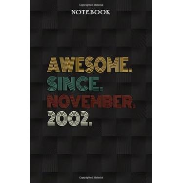 Imagem de Awesome Since November 2002 20 Years Old 20th Birthday Gift: Funny 20 Year Old Gifts Happy 20th Birthday Gift Ideas/Journal/Notebook/Diary/Greeting Card Alternative for Women & Men