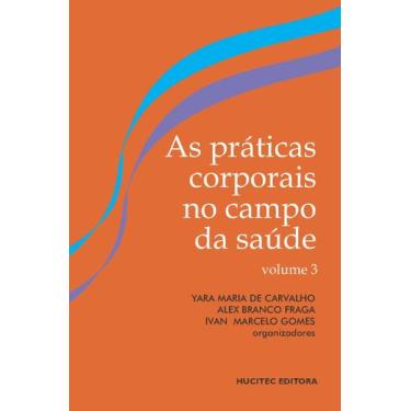 Imagem de Livro - As práticas corporais no campo da saúde: Pesquisa interinstitu