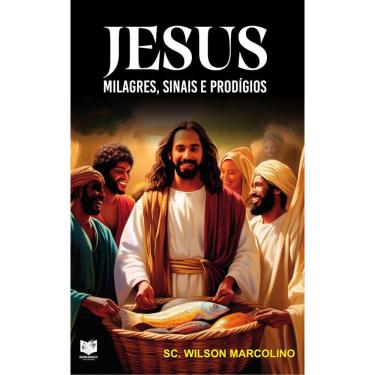 Imagem de Jesus: milagres sinais e prodígios