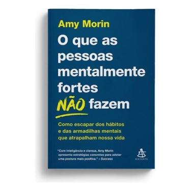 Imagem de O Que as Pessoas Mentalmente Fortes Não Fazem - SEXTANTE, Sortido