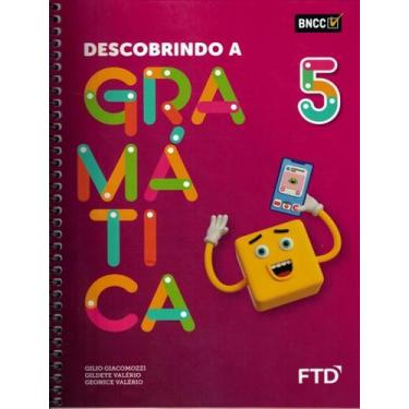 Imagem de Livro - Descobrindo A Gramatica - 5º Ano - 2ª Ed - FTD DIDATICA E LITE