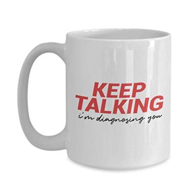 Imagem de Caneca de psicologia - Keep Talking I'm diagnosing you - Caneca de café de 325 ml