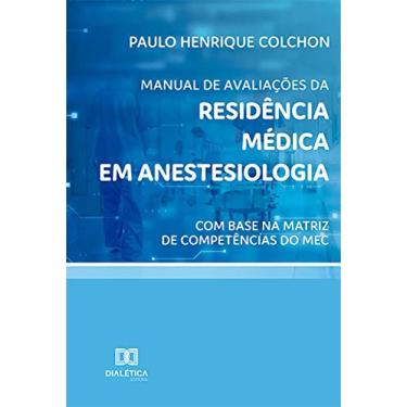 Imagem de Manual de avaliações da Residência Médica em Anestesiologia: com base na Matriz de Competências do MEC