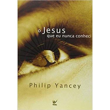 Imagem de Jesus Que Nunca Conheci  Philip Yancey