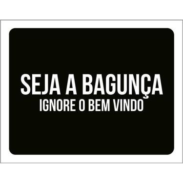 Imagem de Kit 3 Placas Decorativa - Seja A Bagunça Ignore O Bem Vindo