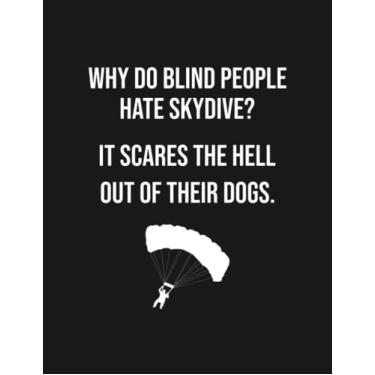 Imagem de Notebook: Funny Skydiving Saying For A Skydiver Parachuting: Journal Notebook A Perfect Gifts For All Ages All Genders| 100 Pages, 8.5x11 Inches