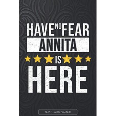 Imagem de Annita: Have No Fear Annita Is Here - Custom Named Gift Planner, Calendar, Notebook & Journal For Annita