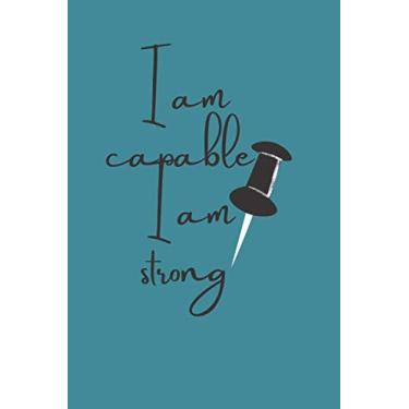 Imagem de I am capable I am strong if i believe in my self: Lined Notebook Journal to Write In, Blank, 6" x 9", 120 pages
