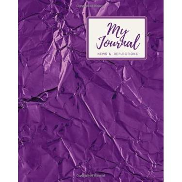 Imagem de My Journal News & Reflections: Journal with prompts for daily news in the world and how you are feeling staying at home. Self isolation writing journal for essential mental health. Purple foil design