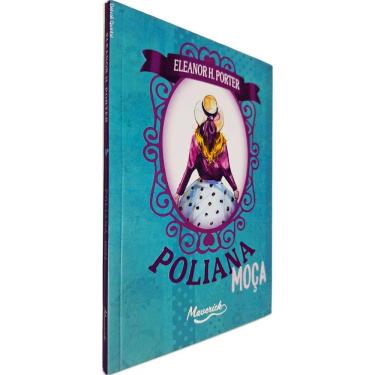 Imagem de Poliana Moça Eleanor H. Porter Maverick Tradução de Monteiro Lobato Edição Revista e Atualizada