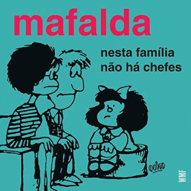 Imagem de Mafalda - Nesta família não há chefes