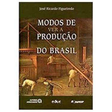 Imagem de Livro Modos De Ver A Produção Do Brasil (Jose Ricardo Figueiredo)