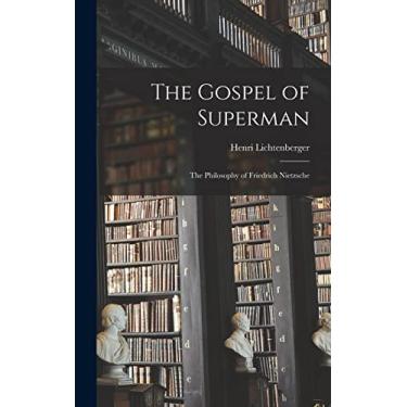 Imagem de The Gospel of Superman: The Philosophy of Friedrich Nietzsche