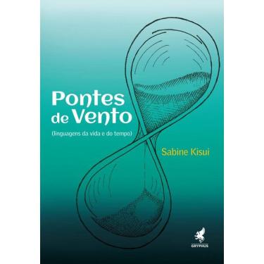 Imagem de Pontes de Vento: Linguagens da vida e do tempo