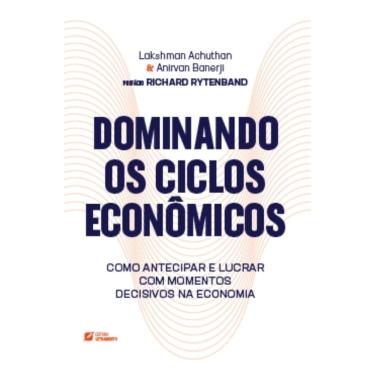 Imagem de Dominando os ciclos econômicos: como antecipar e lucrar com momentos decisivos na economia
