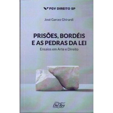 Imagem de Prisões, Bordéis e as Pedras da Lei - Ensaios em Arte e Direito - 01Ed