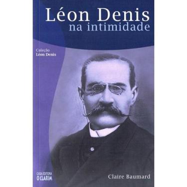 Imagem de Léon Denis na Intimidade - O CLARIM