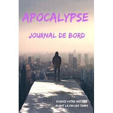 Imagem de Apocalypse Journal de Bord – Ecrivez votre histoire avant la Fin des Temps: Carnet pour la prise de notes, 120 pages lignées couleur crème. Couverture en lettres mauves.