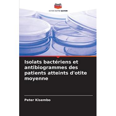 Imagem de Isolats bactériens et antibiogrammes des patients atteints d'otite moyenne