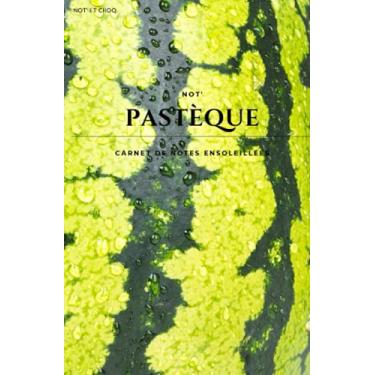 Imagem de Not' Pastèque, carnet de notes ensoleillées: carnet feuilles lignées et imprimées couleur, format a5, 100 pages