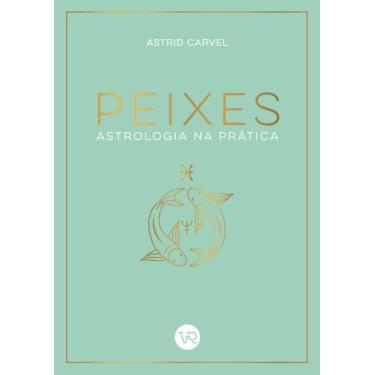 Imagem de Livro - Peixes - Astrologia na Prática