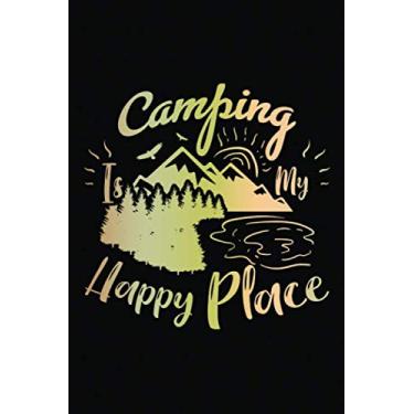 Imagem de Our Travel Memories Journal: Camping Is My Happy Place | Blank Lined Adventure Diary | Valentine's Day Gift Card Alternative For Couple And Family (Love Keepsake Notebook)