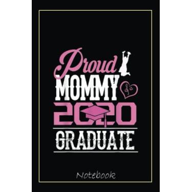 Imagem de Proud MOMMY Of A Class 2020 Graduate Ls Gifts Notebook: Graduation Gift Diary For Notes, Congratulations, Graduate Journal, Gold Graduate Gifts, Graduation Journal, 6x9 college ruled notebook