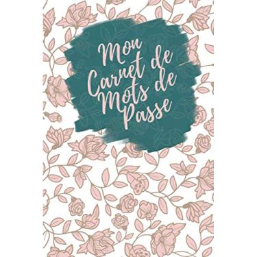 Imagem de Mon Carnet de Mots de Passe - Fleurale - 104 pages: Un carnet pour ne rien oublier !