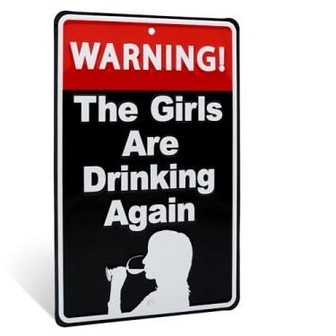 Imagem de TG,LLC Treasure Gurus Danger Warning The Girls are Drinking Again Funny US Made Metal Sign Bar Pub Wall Decor