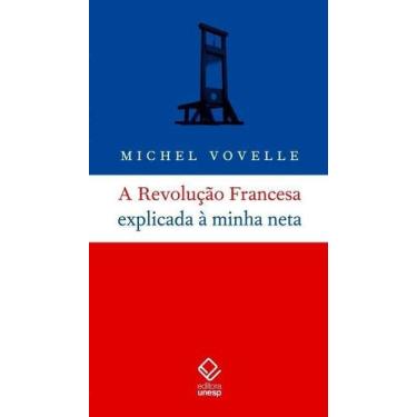Imagem de Revolução Francesa Explicada a Minha Neta, A - UNESP EDITORA, Sortido