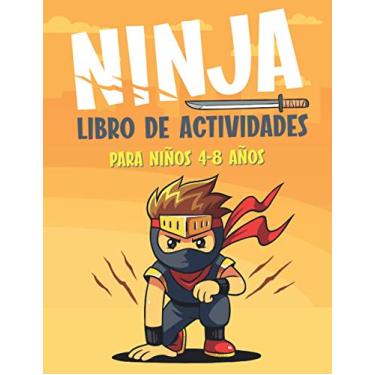 Imagem de Ninja Libro de Actividades Para Niños 4-8 Años: Divertido libro de ejercicios para niños con más de 60 actividades con colorear, laberintos, emparejar, contar, dibujar y más