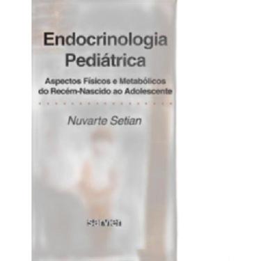 Imagem de Livro Endocrinologia Pediátrica -  Nuvarte Setian