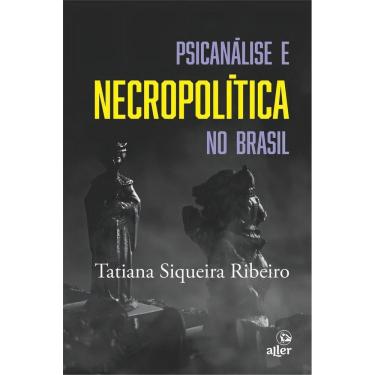 Imagem de Psicanálise e Necropolítica no Brasil