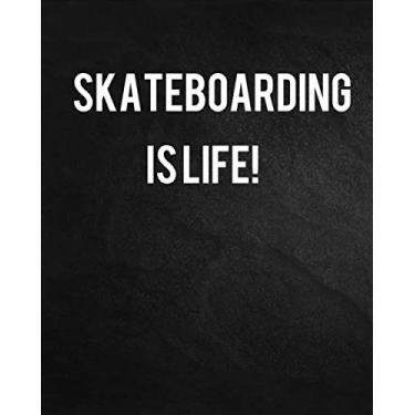 Imagem de Skateboarding Is Life! (NOTEBOOK): Trendy Skateboarding Quote Blue Pattern Novelty Gift - Skateboard Notebook for Teens, Girls, Boys and Men ... 110 Pages.: Skateboarding Is Life! (NOTEBOOK)