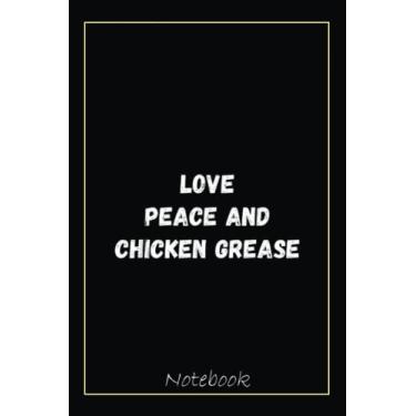 Imagem de Love Peace Chicken Grease Take Care Adios Notebook: Graduation Gift Diary For Notes, Congratulations, Graduate Journal, Gold Graduate Gifts, Graduation Journal, 6x9 college ruled notebook