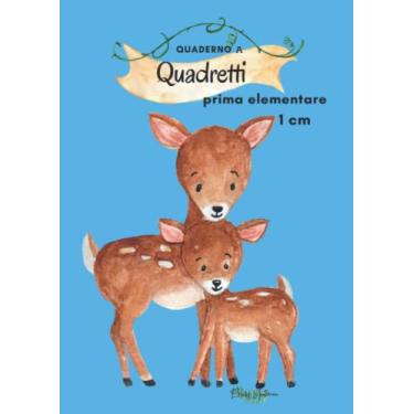 Imagem de Quaderno a Quadretti 1 cm prima elementare: Quadernone grande formato A4 110 pagine famiglia Cerbiatti e Copertina flessibile.