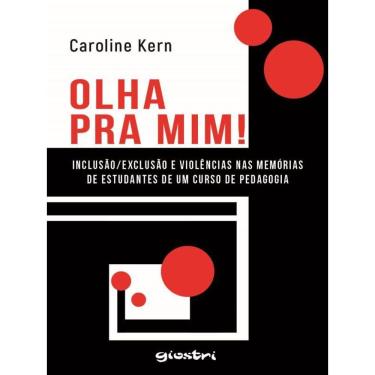 Imagem de Olha Pra Mim! Inclusão/Exclusão E Violências Nas Memórias De Estudantes De Um Curso De Pedagogia - V