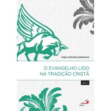 Imagem de O Evangelho Lido na Tradição Cristã - Ano C