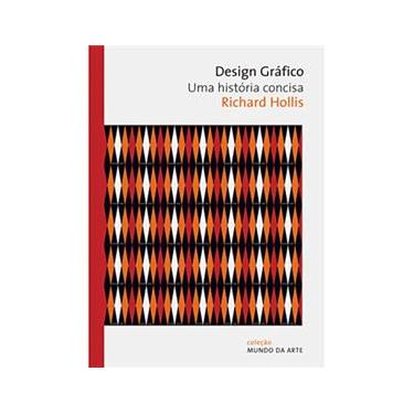 Imagem de Livro - Mundo da Arte - Design Gráfico: uma História Concisa